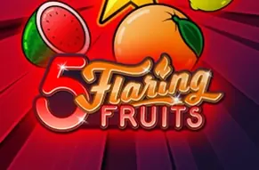 5 Flaring Fruits